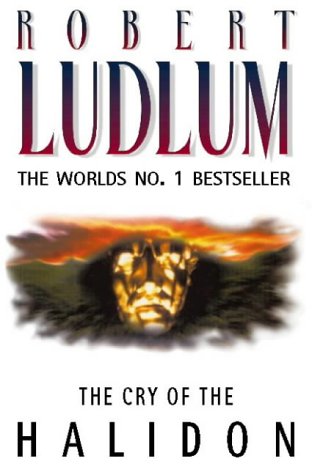 The Cry of the Halidon - Robert Ludlum