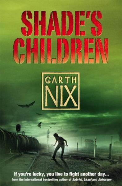 Shade's Children Garth Nix