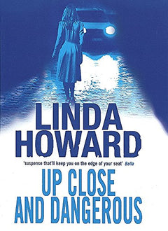 Up Close and Dangerous Linda Howard