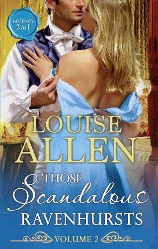 Those Scandalous Ravenhursts: Volume 2 Louise Allen