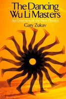 The Dancing Wu Li Masters An Overview of the New Physics Gary Zukav