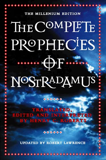The Complete Prophecies of Nostradamus as interpreted by Henry C. Roberts updated by Robert Lawrence