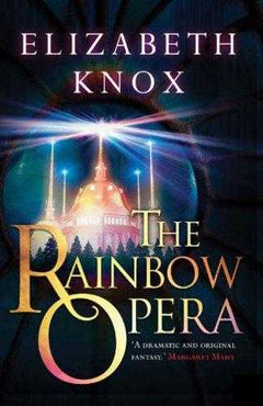 The Rainbow Opera Elizabeth Knox