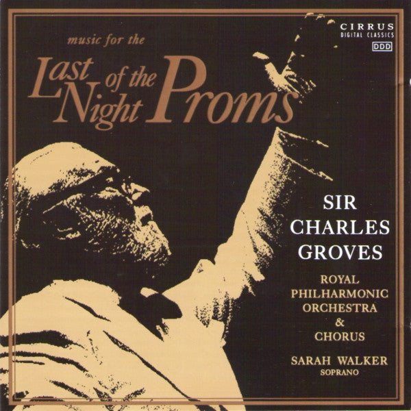 Charles Groves / The Royal Philharmonic Orchestra, The Royal Philharmonic Chorus - Music For The Last Night Of The Proms