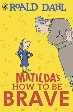 Matilda's How to Be Brave Roald Dahl
