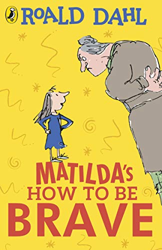 Matilda's How to Be Brave Roald Dahl