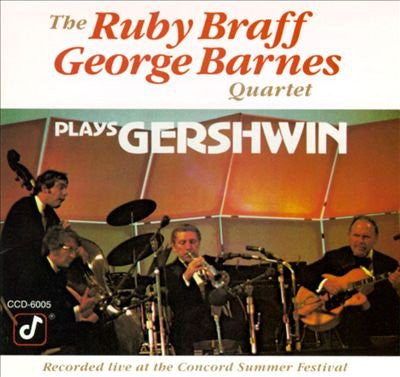 The Ruby Braff/George Barnes Quartet - Plays Gershwin