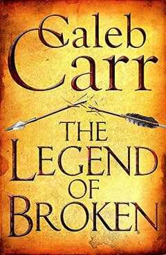 The Legend of Broken Caleb Carr