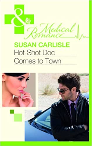 Hot-Shot Doc Comes to Town Susan Carlisle