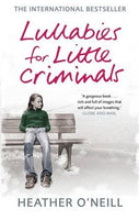 Lullabies for Little Criminals Heather O'Neill