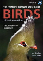 Birds of Southern Africa: Complete Photographic Field Guide - Ian Sinclair & Peter Ryan