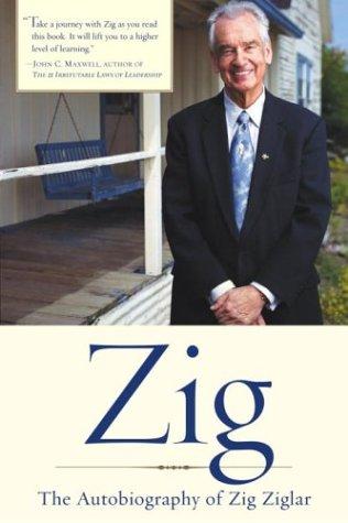 Zig: The Autobiography of Zig Ziglar  Zig Ziglar