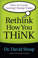 Rethink How You Think:  Dr. David Stoop
