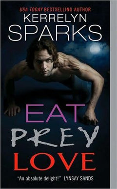 Eat Prey Love Kerrelyn Sparks