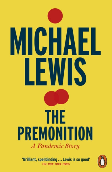 The Premonition: A Pandemic Story - Michael Lewis