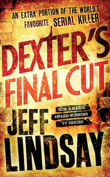 Dexter's Final Cut Jeff Lindsay