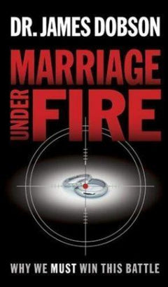 Marriage Under Fire James Dobson