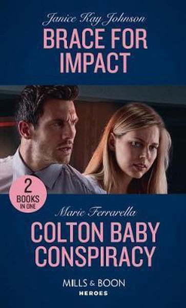 Brace For Impact / Colton Baby Conspiracy Brace for Impact Janice Kay Johnson, Marie Ferrarella