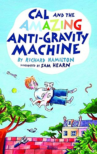 Cal and the Amazing Anti-gravity Machine - Richard Hamilton & Sam Hearn