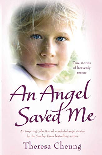 An Angel Saved Me - Theresa Cheung