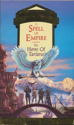 A Spell of Empire The Horns of Tartarus Michael Scott Rohan