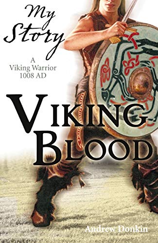 Viking Blood: A Viking Warrior 1008 AD - Andrew Donkin