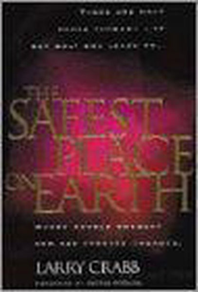 The Safest Place on Earth Larry Crabb