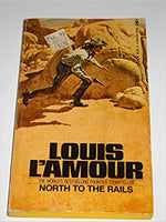 North to the rails Louis L'Amour