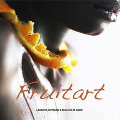 Fruit Art Lannice Snyman Malcolm Dare
