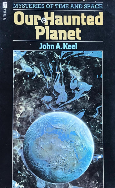 Our Haunted Planet John A. Keel