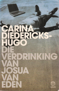 Die verdrinking van Josua van Eden - Carina Diedericks-Hugo