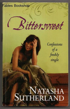 Bittersweet Confessions of a Freshly Single Natasha Sutherland