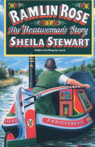Ramlin Rose: The Boatwoman's Story Sheila Stewart