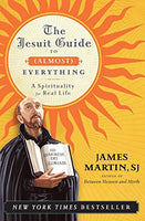 The Jesuit guide to (almost) everything James Martin