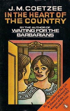 In the Heart of the Country J.M. Coetzee