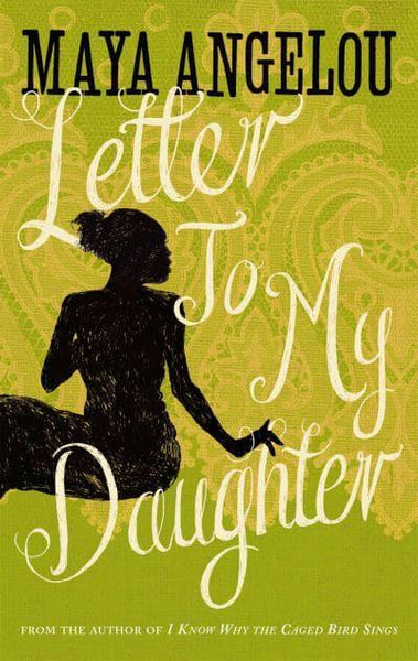 Letter to My Daughter Maya Angelou