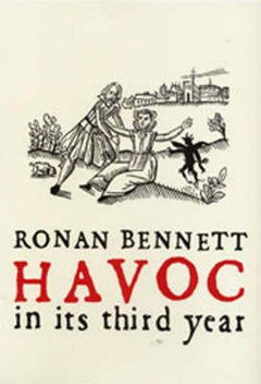 Havoc, in Its Third Year  Ronan Bennett