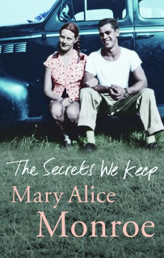 The Secrets We Keep Mary Alice Monroe
