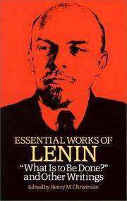 Essential Works of Lenin: "What Is to Be Done?" and Other Writings Lenin, Vladimir Ilyich