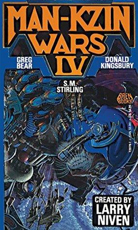 Man-Kzin Wars IV Larry Niven, Greg Bear, S.M. Stirling, Donald Kingsbury