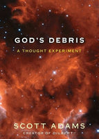God's Debris: A Thought Experiment Adams, Scott