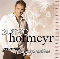 Steve Hofmeyr - Grootste Platinum Treffers