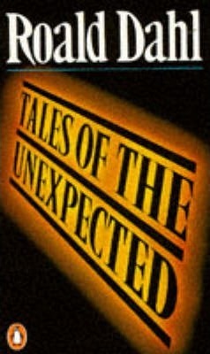 Tales of the Unexpected Dahl, Roald