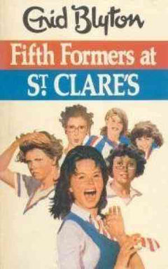 Fifth Formers at St Clare's Enid Blyton