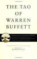 The Tao of Warren Buffett Warren Buffett's Words of Wisdom Mary Buffett David Clark