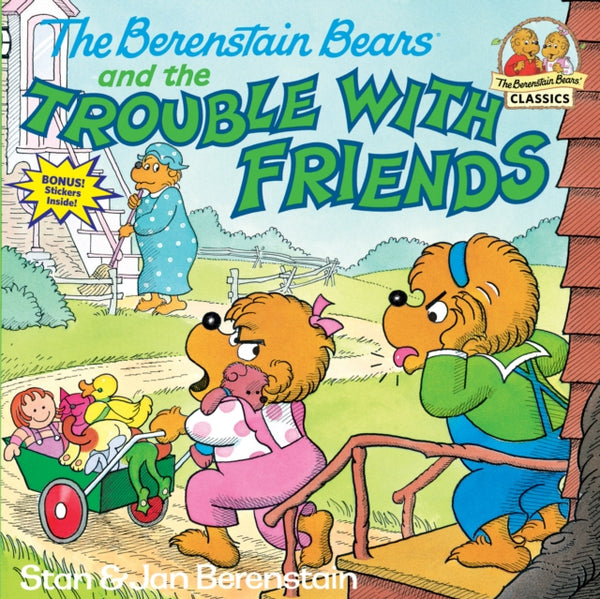 The Berenstain Bears & the Trouble With Friends Berenstain, Stan Berenstain, Jan