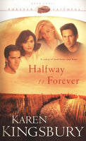 Halfway to Forever - Karen Kingsbury