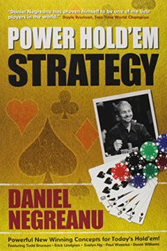 Power Hold'em Strategy Negreanu, Daniel