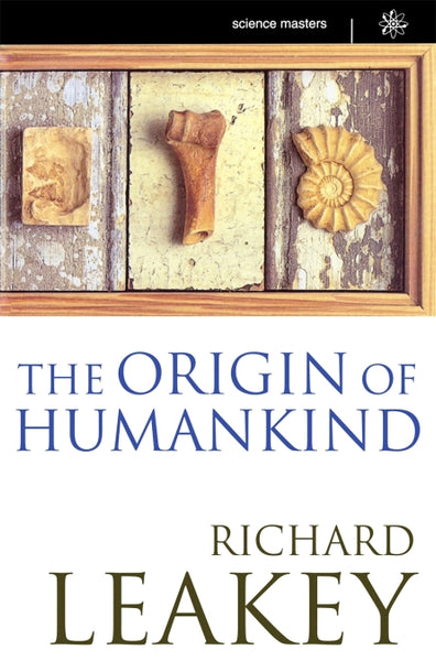 The Origin of Humankind Richard E. Leakey
