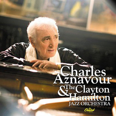 Charles Aznavour & The Clayton Hamilton Jazz Orchestra - Charles Aznavour & The Clayton Hamilton Jazz Orchestra